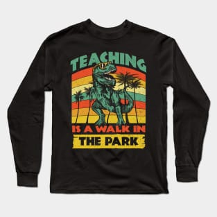 Teacher Day Teaching is a walk in a Park Long Sleeve T-Shirt